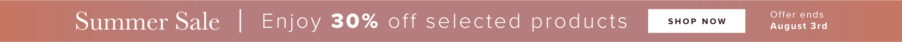  Summer Sale | Enjoy 30% off selected products 